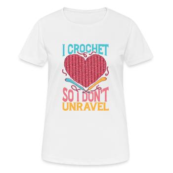 I Crochet So I Don't Unravel - Frauen T-Shirt atmungsaktiv - Weiß - Vorne - AI Model Female 172 dark (172cm)