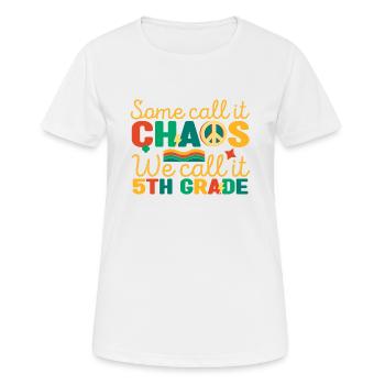 Some call it chaos, we call it - Women's Breathable T-Shirt - white - Front - AI Model Female 172 dark (172cm)