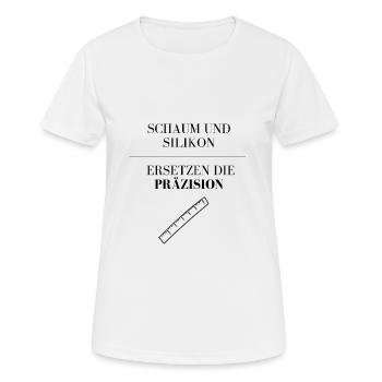 Mit Schaum und Silikon wurden ganze Städte gebaut. - Frauen T-Shirt atmungsaktiv - Weiß - Vorne - AI Model Female 172 dark (172cm)