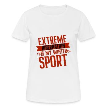 Extreme Hibernation Is My Winter Sport - Women's Breathable T-Shirt - white - Front - AI Model Female 172 dark (172cm)