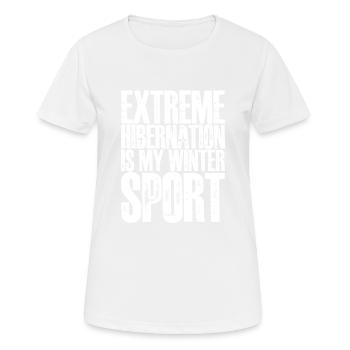Extreme Hibernation Is My Winter Sport 3 - Women's Breathable T-Shirt - white - Front - AI Model Female 172 dark (172cm)