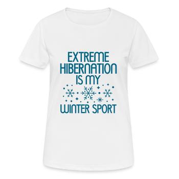 Extreme Hibernation Is My Winter Sport 4 - Women's Breathable T-Shirt - white - Front - AI Model Female 172 dark (172cm)