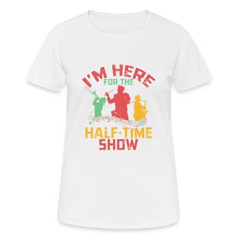 Je suis ici pour la fanfare du spectacle de la mi-temps - T-shirt respirant Femme - blanc - Devant - AI Model Female 172 dark (172cm)