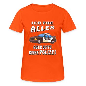 POLIZEI ICH TUE ALLES KEINE POLIZEI - Frauen T-Shirt atmungsaktiv - Neonorange - Vorne - AI Model Female 172 dark (172cm)