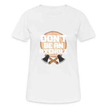 Ne soyez pas un hache de lancer de hache hache hache - T-shirt respirant Femme - blanc - Devant - AI Model Female 172 dark (172cm)