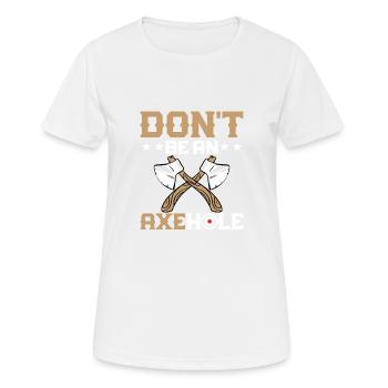Ne soyez pas un trou de hache Hache Hache Lancer de hache - T-shirt respirant Femme - blanc - Devant - AI Model Female 172 dark (172cm)