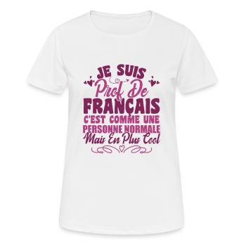 Je Suis Prof De Français Cadeau Prof - T-shirt respirant Femme - blanc - Devant - AI Model Female 172 dark (172cm)