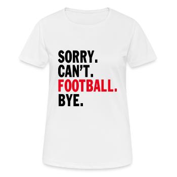 Désolé ne peut pas Football Bye Citation Drôle Fan Football - T-shirt respirant Femme - blanc - Devant - AI Model Female 172 dark (172cm)