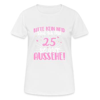 Bitte kein Neid weil ich mit 25 so gut aussehe! - Frauen T-Shirt atmungsaktiv - Weiß - Vorne - AI Model Female 172 dark (172cm)