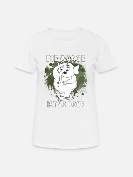 ABNEHMEN DIE WAAGE IST SO DOOF - Frauen T-Shirt atmungsaktiv - Weiß