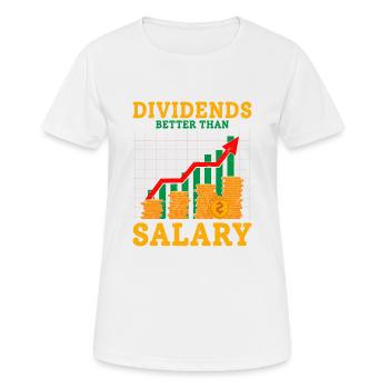 Dividends Better Than Salary Investor Stock Market - Women's Breathable T-Shirt - white - Front - AI Model Female 172 dark (172cm)