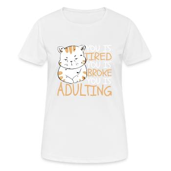 tu es fatigué tu es fauché tu es adulte 6 - T-shirt respirant Femme - blanc - Devant - AI Model Female 172 dark (172cm)
