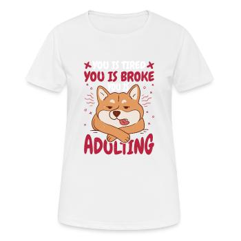 tu es fatigué tu es fauché tu es adulte 7 - T-shirt respirant Femme - blanc - Devant - AI Model Female 172 dark (172cm)