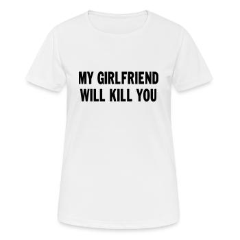 Ma copine va te tuer en disant drôle - T-shirt respirant Femme - blanc - Devant - AI Model Female 172 dark (172cm)