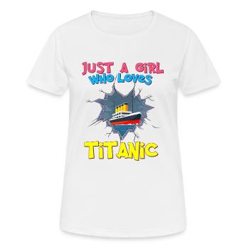 Titanic-Schiff, dieses Mädchen liebt die RMS Titanic - Frauen T-Shirt atmungsaktiv - Weiß - Vorne - AI Model Female 172 dark (172cm)