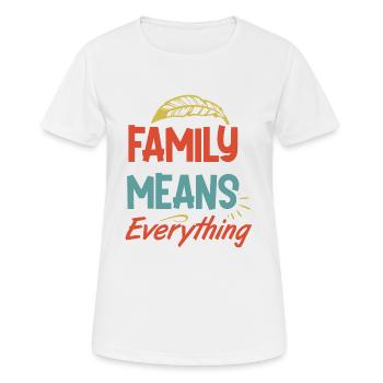 Family Means Everything - Women's Breathable T-Shirt - white - Front - AI Model Female 172 dark (172cm)