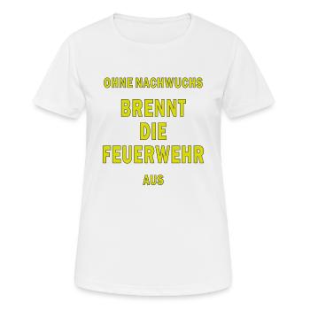 OHNE NACHWUCHS BRENNT DIE FEUERWEHR - Frauen T-Shirt atmungsaktiv - Weiß - Vorne - AI Model Female 172 dark (172cm)