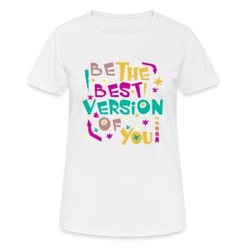 BE THE BEST VERSION OF YOU - Women's Breathable T-Shirt - white - Front - AI Model Female 172 dark (172cm)