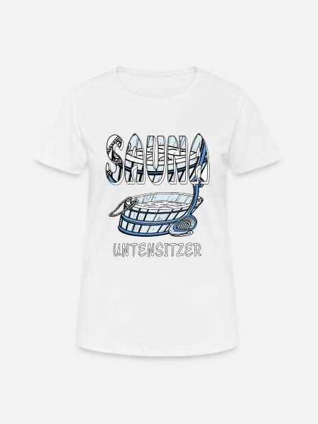 SAUNA UNTENSITZER - Frauen T-Shirt atmungsaktiv - Weiß