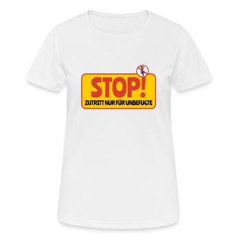 lustiges Schild, Stop, Zutritt nur für Unbefugte - Frauen T-Shirt atmungsaktiv - Weiß - Vorne - AI Model Female 172 dark (172cm)