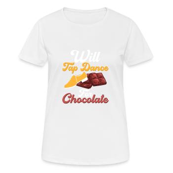 Will Tap Dance for Chocolate Tap Dancer Tap Dancin - Frauen T-Shirt atmungsaktiv - Weiß - Vorne - AI Model Female 172 dark (172cm)