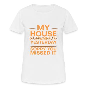 My House Was Clean Yesterday Sorry You Missed It 4 - Women's Breathable T-Shirt - white - Front - AI Model Female 172 dark (172cm)