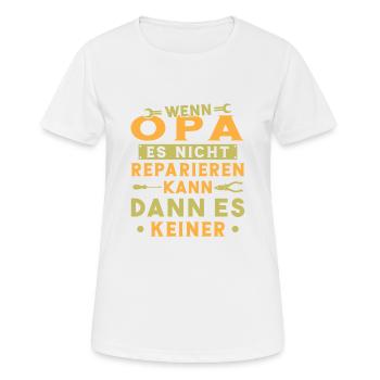 Wenn opa es nicht reparieren kann kann es keiner - Frauen T-Shirt atmungsaktiv - Weiß - Vorne - AI Model Female 172 dark (172cm)