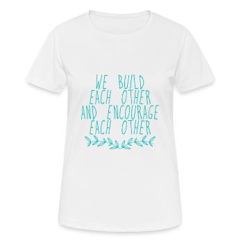 Nous nous construisons les uns les autres et nous nous encourageons les uns les autres 4 - T-shirt respirant Femme - blanc - Devant - AI Model Female 172 dark (172cm)
