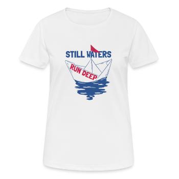 Stille Gewässer sind tief - Motivation inspirierend - Frauen T-Shirt atmungsaktiv - Weiß - Vorne - AI Model Female 172 dark (172cm)
