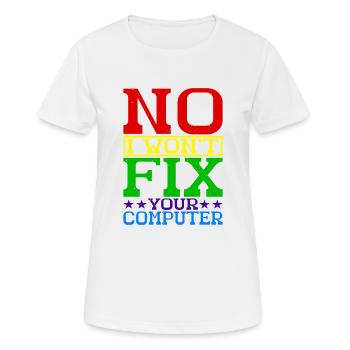No, I Won't Fix Your Computer 19 - Women's Breathable T-Shirt - white - Front - AI Model Female 172 dark (172cm)