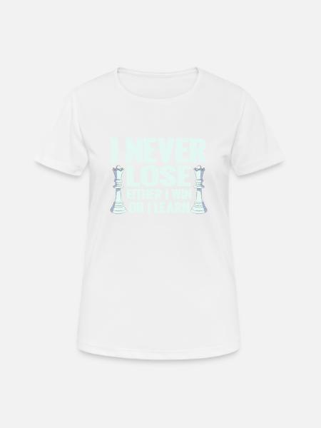 Ich verliere nie, entweder ich gewinne oder ich - Frauen T-Shirt atmungsaktiv - Weiß