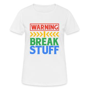 Warning I Break Stuff 6 - Frauen T-Shirt atmungsaktiv - Weiß - Vorne - AI Model Female 172 dark (172cm)