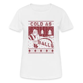 Pinkeln Weihnachtsmann kalt als Bälle Weihnachten Lustige Weihnachten - Frauen T-Shirt atmungsaktiv - Weiß - Vorne - AI Model Female 172 dark (172cm)