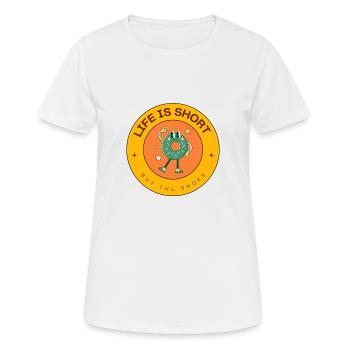 Das Leben ist kurz - Frauen T-Shirt atmungsaktiv - Weiß - Vorne - AI Model Female 172 dark (172cm)
