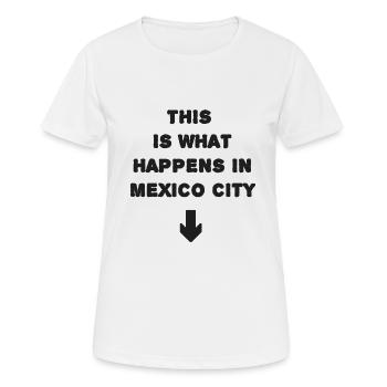 C’est ce qui se passe à Mexico. Chemise amusante - T-shirt respirant Femme - blanc - Devant - AI Model Female 172 dark (172cm)