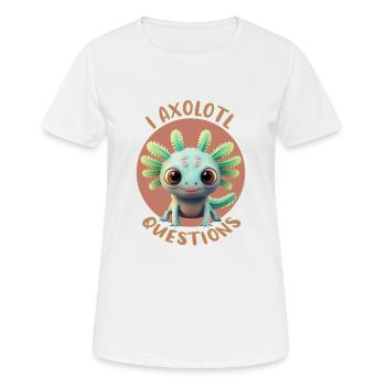 I Axolotl Questions - Frauen T-Shirt atmungsaktiv - Weiß - Vorne - AI Model Female 172 dark (172cm)