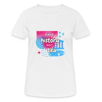 Make History not Tea - Women's Breathable T-Shirt - white - Front - AI Model Female 172 dark (172cm)