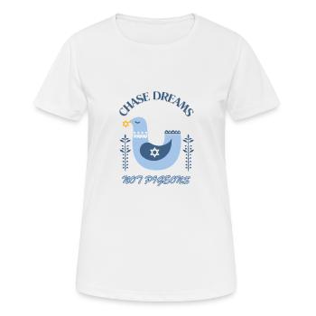 Chase Dreams not Pigeons - Women's Breathable T-Shirt - white - Front - AI Model Female 172 dark (172cm)
