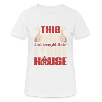 This Family Just Bought Their First House - Frauen T-Shirt atmungsaktiv - Weiß - Vorne - AI Model Female 172 dark (172cm)