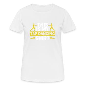 This Is My Tap Dancing Shirt Lustiger Tänzer - Frauen T-Shirt atmungsaktiv - Weiß - Vorne - AI Model Female 172 dark (172cm)