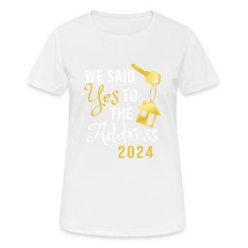 We Said Yes To The Address 2024 - Frauen T-Shirt atmungsaktiv - Weiß - Vorne - AI Model Female 172 dark (172cm)