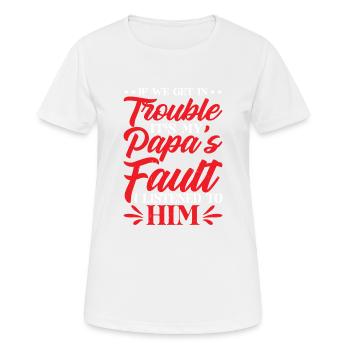Si nous avons des ennuis, c’est la faute de mon papa 5 - T-shirt respirant Femme - blanc - Devant - AI Model Female 172 dark (172cm)