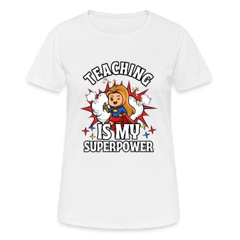 Unterrichten ist meine Superkraft - Frauen T-Shirt atmungsaktiv - Weiß - Vorne - AI Model Female 172 dark (172cm)