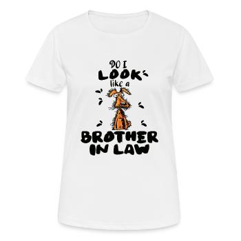 I look like a brother-in-law - Women's Breathable T-Shirt - white - Front - AI Model Female 172 dark (172cm)