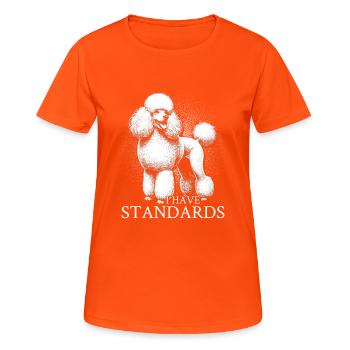 I Have Standards - Frauen T-Shirt atmungsaktiv - Neonorange - Vorne - AI Model Female 172 dark (172cm)