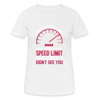 I Saw The Speed Limit I Just Didn't See You 9 - Frauen T-Shirt atmungsaktiv - Weiß - Vorne - AI Model Female 172 dark (172cm)