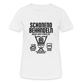 SCHONEND BEHANDELN 80 JAHRE ALT 80. GEBURTSTAG - Frauen T-Shirt atmungsaktiv - Weiß - Vorne - AI Model Female 172 dark (172cm)