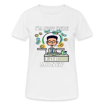 MEC, JE SUIS JUSTE LÀ POUR L’ARGENT - T-shirt respirant Femme - blanc - Devant - AI Model Female 172 dark (172cm)