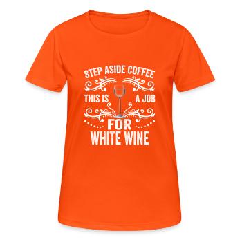 Mettez de côté le café : c’est un travail pour le plaisir du vin blanc - T-shirt respirant Femme - orange néon - Devant - AI Model Female 172 dark (172cm)