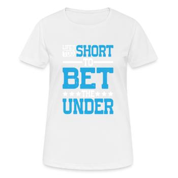 Life's Too Short To Bet The Under 28 - Women's Breathable T-Shirt - white - Front - AI Model Female 172 dark (172cm)